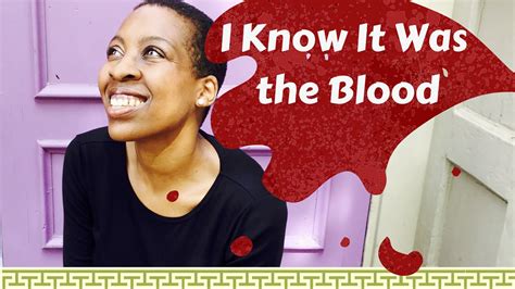 I Know It Was the Blood .